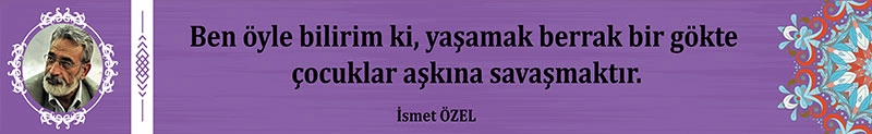 ismet özel kiris yazisi